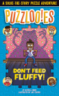 Puzzlooies! Don't Feed Fluffy: A Solve-the-Story Puzzle Adventure By Russell Ginns, Jay Cooper (Illustrator), Inc. Big Yellow Taxi (Producer) Cover Image