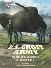 U.S. Ghost Army: The Master Illusionists of World War II Cover Image