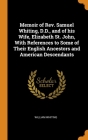 Memoir of Rev. Samuel Whiting, D.D., and of his Wife, Elizabeth St. John, With References to Some of Their English Ancestors and American Descendants By William Whiting Cover Image