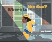Where is the Sun? By Tamar Johnson Cover Image