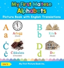 My First Maltese Alphabets Picture Book with English Translations: Bilingual Early Learning & Easy Teaching Maltese Books for Kids By Lia S Cover Image