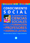Conocimiento social: El desarrollo de las ciencias sociales para la formación de profesores en América Latina Cover Image