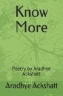 Know More: Poetry by Aradhye Ackshatt Cover Image