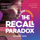 The Recall Paradox By Julian R. Vaca, Sophia Buller-Courage (Read by), Tyler Kwiatkowski (Read by) Cover Image