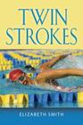 Twin Strokes By Elizabeth Smith Cover Image