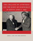 The Collapse of Apartheid and the Dawn of Democracy in South Africa, 1993 By John C. Eby, Fred Morton Cover Image