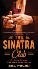 The Sinatra Club: My Life Inside the New York Mafia By Sal Polisi Cover Image