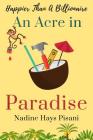 Happier Than a Billionaire: An Acre in Paradise Cover Image