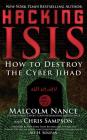 Hacking ISIS: How to Destroy the Cyber Jihad By Malcolm Nance, Christopher Sampson, Neil Shah (Read by) Cover Image