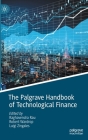 The Palgrave Handbook of Technological Finance Cover Image