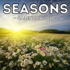 Seasons Calendar 2021: 16-Month Calendar, Cute Gift Idea For 4 Seasons Lovers Women & Men Cover Image