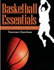 Basketball Essentials By Tarrence Garrison Cover Image