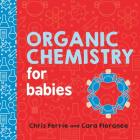 Organic Chemistry for Babies (Baby University) Cover Image