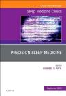 Precision Sleep Medicine, an Issue of Sleep Medicine Clinics: Volume 14-3 (Clinics: Internal Medicine #14) Cover Image