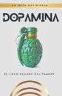 Dopamina: El lado oscuro del placer By Matheus Martins Soares Cover Image