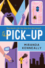 The Pick-Up By Miranda Kenneally Cover Image
