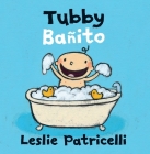 Tubby/Bañito (Leslie Patricelli board books) By Leslie Patricelli, Leslie Patricelli (Illustrator) Cover Image