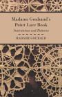 Madame Goubaud's Point Lace Book - Instructions and Patterns By Madame Goubaud Cover Image