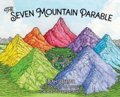 The Seven Mountain Parable By Leah Lesesne, T. J. Whitley (Illustrator), Blake K. Healy (Foreword by) Cover Image