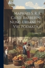 Maphaei S. R. E. Card. Barberini Nunc Urbani Pp. Viii. Poemata /. By Urbanus VIII Cover Image