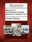 Memoirs of Extraordinary Popular Delusions. Volume 2 of 3 By Charles MacKay Cover Image