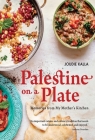 Palestine on a Plate: Memories from My Mother's Kitchen By Joudie Kalla, Ria Osborne (Photographs by) Cover Image