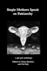 Single Mothers Speak on Patriarchy By Trista Hendren, Pat Daly (Editor) Cover Image