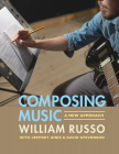 Composing Music: A New Approach By William Russo, Jeffrey Ainis (Contributions by), David Stevenson (Contributions by) Cover Image