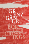 Border Crossings: North and South Korean Insights from the Sigg Collection By Kathleen Buhler (Editor), Nina Zimmer (Editor), Sunhee Kim (Text by (Art/Photo Books)) Cover Image
