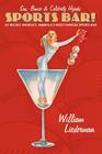 Sports Bar!: Sex, Booze & Celebrity Hijinks at Mickey Mantle's, America's Most Famous Sport Bar By William Liederman Cover Image