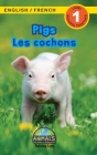 Pigs / Les cochons: Bilingual (English / French) (Anglais / Français) Animals That Make a Difference! (Engaging Readers, Level 1) By Ashley Lee, Alexis Roumanis (Editor) Cover Image
