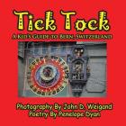 Tick Tock---A Kid's Guide To Bern, Switzerland By John D. Weigand (Photographer), Penelope Dyan Cover Image