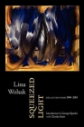 Squeezed Light: Collected Poems 1994-2005 By Lissa Wolsak Cover Image