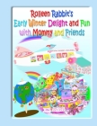 Rolleen Rabbit's Early Winter Delight and Fun with Mommy and Friends By R. Kong, Annie Ho Cover Image