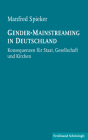 Gender-Mainstreaming in Deutschland: Konsequenzen Für Staat, Gesellschaft Und Kirchen. 2. Auflage By Manfred Spieker Cover Image