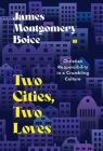 Two Cities, Two Loves: Christian Responsibility in a Crumbling Culture By James Montgomery Boice Cover Image