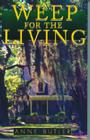 Weep for the Living By Anne Butler Cover Image