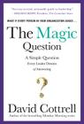 The Magic Question: A Simple Question Every Leader Dreams of Answering By David Cottrell Cover Image
