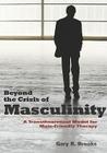 Beyond the Crisis of Masculinity: A Transtheoretical Model for Male-Friendly Therapy By Gary R. Brooks Cover Image