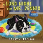 A Long Night for Mr. Dennis By Nancy J. Carlson, Mariya Stoyanova (Illustrator) Cover Image