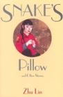 Snake's Pillow and Other Stories (Fiction from Modern China #8) Cover Image