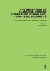 The Reception of Classical German Literature in England, 1760-1860, Volume 10: A Documentary History from Contemporary Periodicals By John Boening (Editor) Cover Image