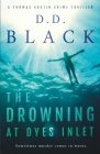 The Drowning at Dyes Inlet By D. D. Black Cover Image