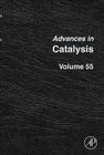 Advances in Catalysis: Volume 55 Cover Image