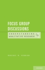 Focus Group Discussions (Understanding Qualitative Research) Cover Image
