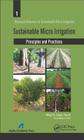 Sustainable Micro Irrigation: Principles and Practices (Research Advances in Sustainable Micro Irrigation #1) Cover Image