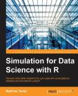 Simulation for Data Science with R: Effective Data-driven Decision Making By Matthias Templ Cover Image