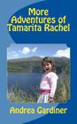 More Adventures of Tamarita Rachel By Andrea Gardiner Cover Image