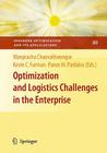 Optimization and Logistics Challenges in the Enterprise (Springer Optimization and Its Applications #30) Cover Image