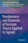 Randomness and Elements of Decision Theory Applied to Signals By Monica Borda, Romulus Terebes, Raul Malutan Cover Image